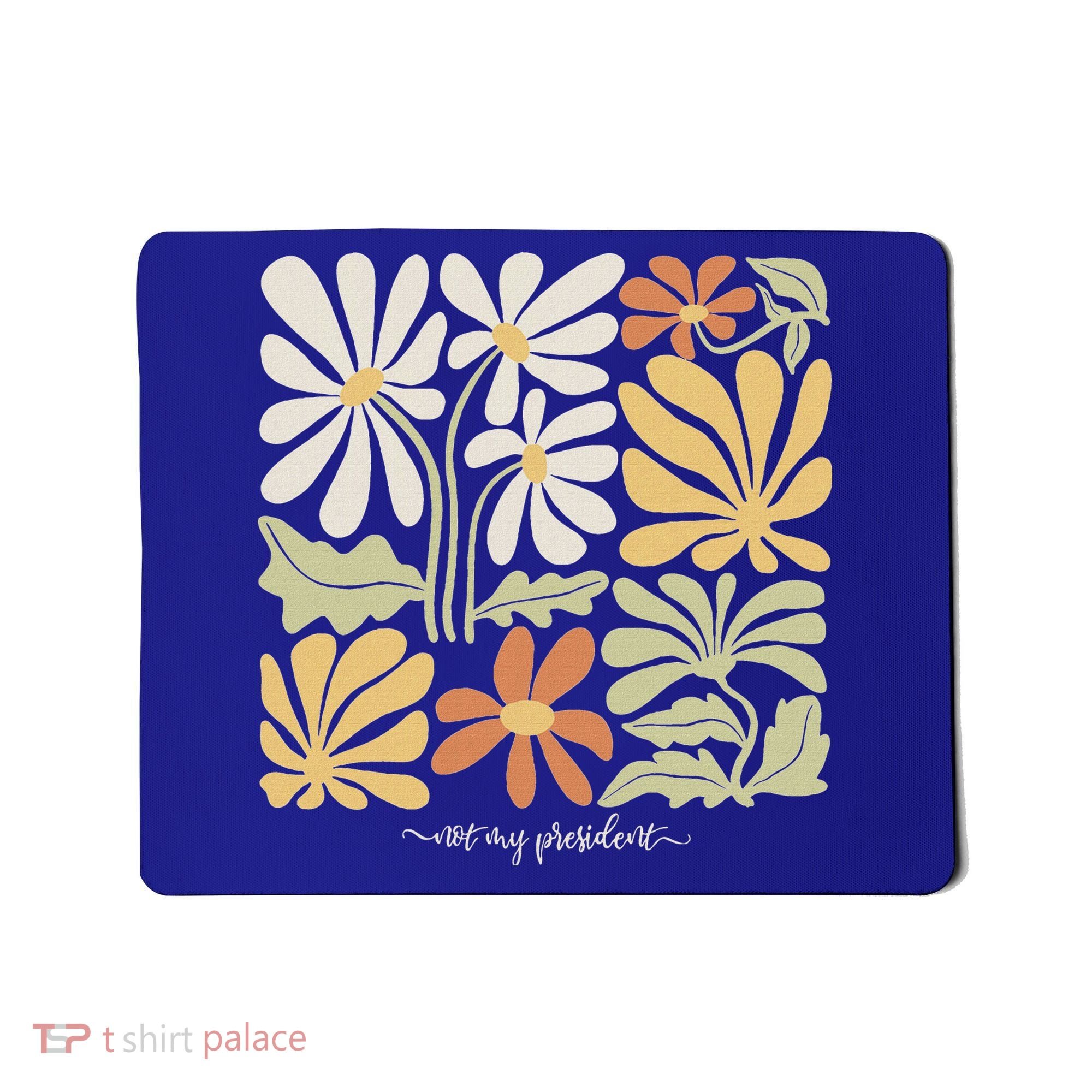 Anti Trump Subtle Not My President Flowers Mousepad