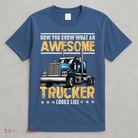 Awesome Trucker Semi Truck Driver 18 Wheeler Mechanic Funny T-Shirt thumb 4