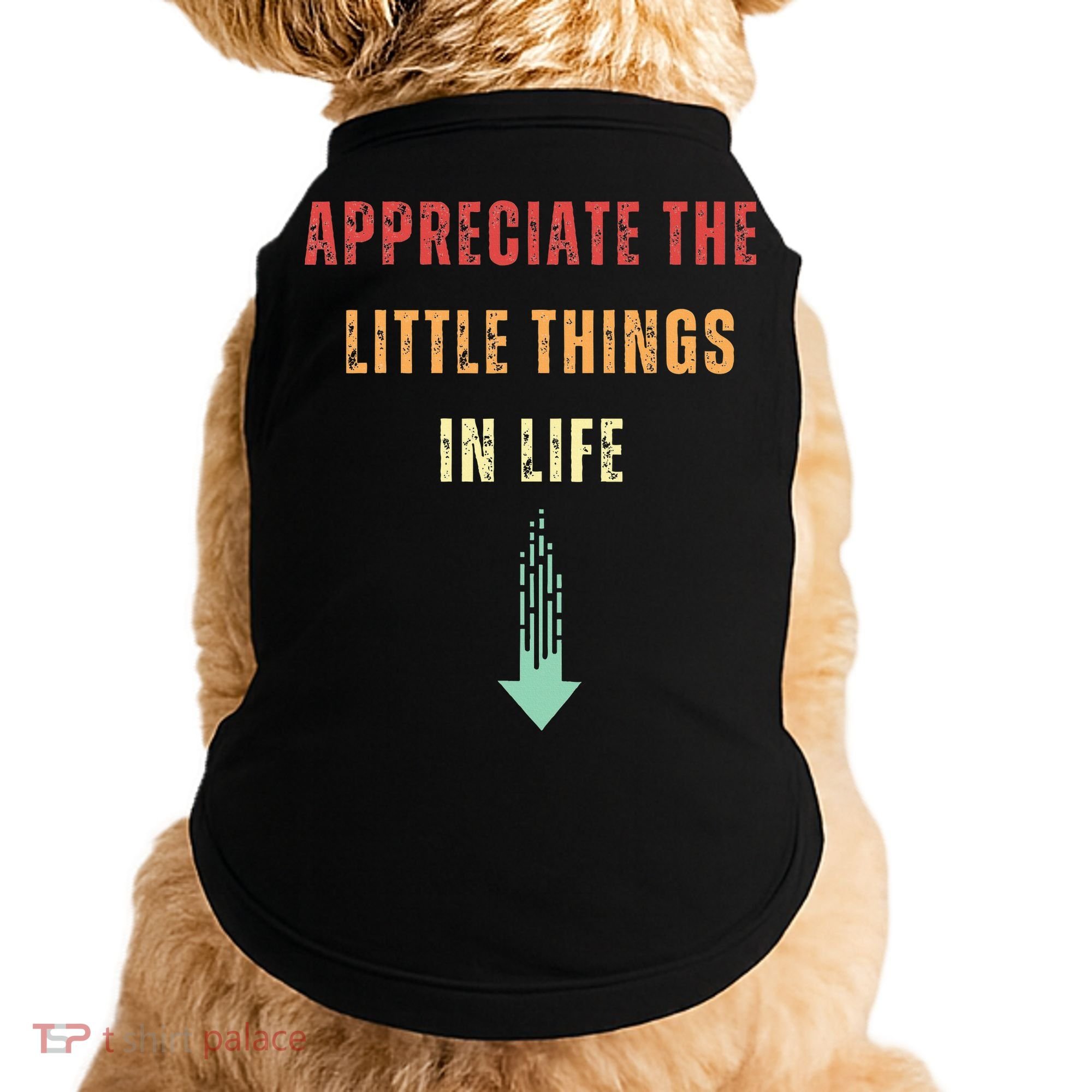 Appreciate The Small Things In Life Funny Arrow Sarcasm Pun Doggie Tank