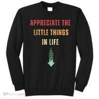 Appreciate The Small Things In Life Funny Arrow Sarcasm Pun Sweatshirt thumb 0
