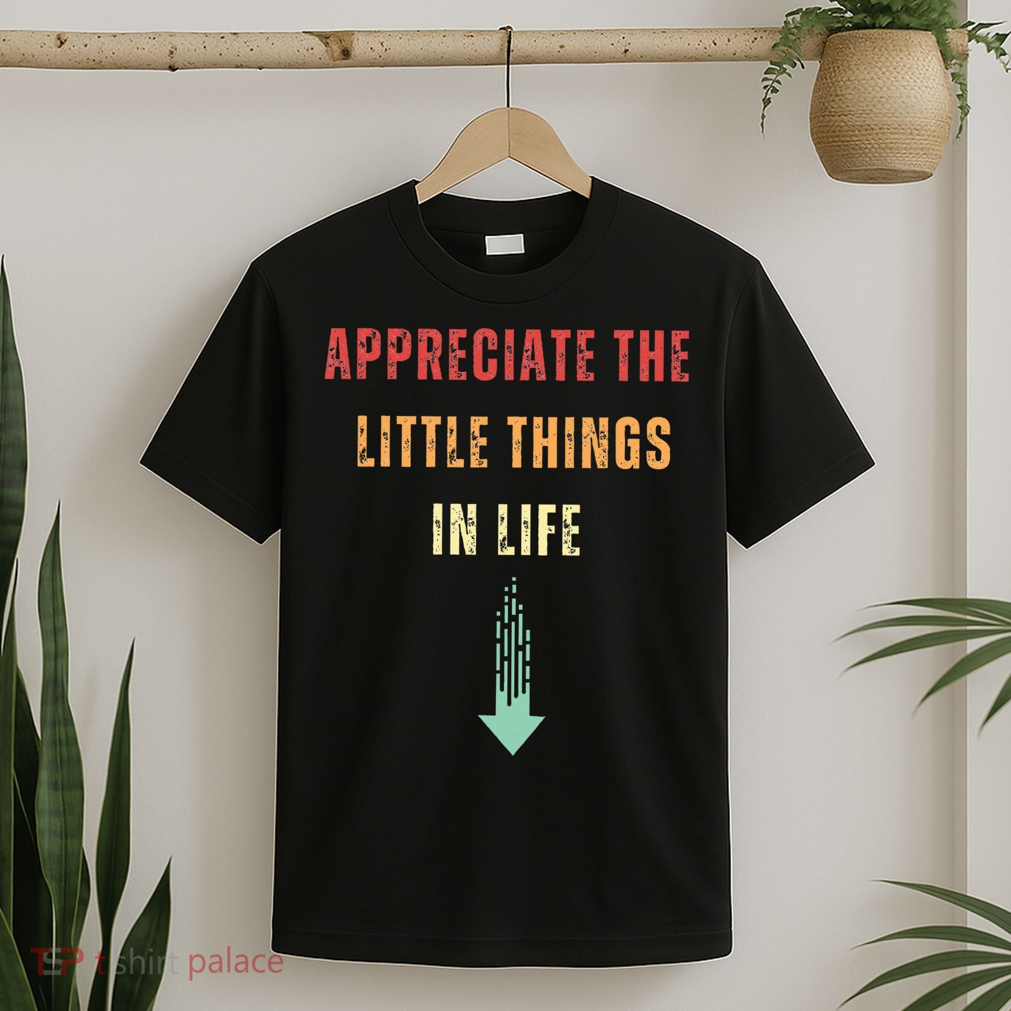 Appreciate The Small Things In Life Funny Arrow Sarcasm Pun T-Shirt