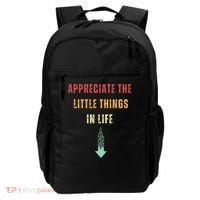 Appreciate The Small Things In Life Funny Arrow Sarcasm Pun Backpack thumb 0