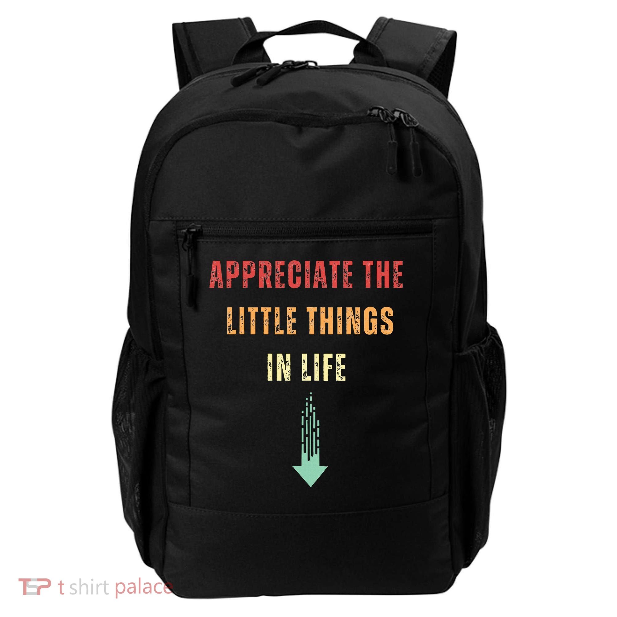 Appreciate The Small Things In Life Funny Arrow Sarcasm Pun Backpack