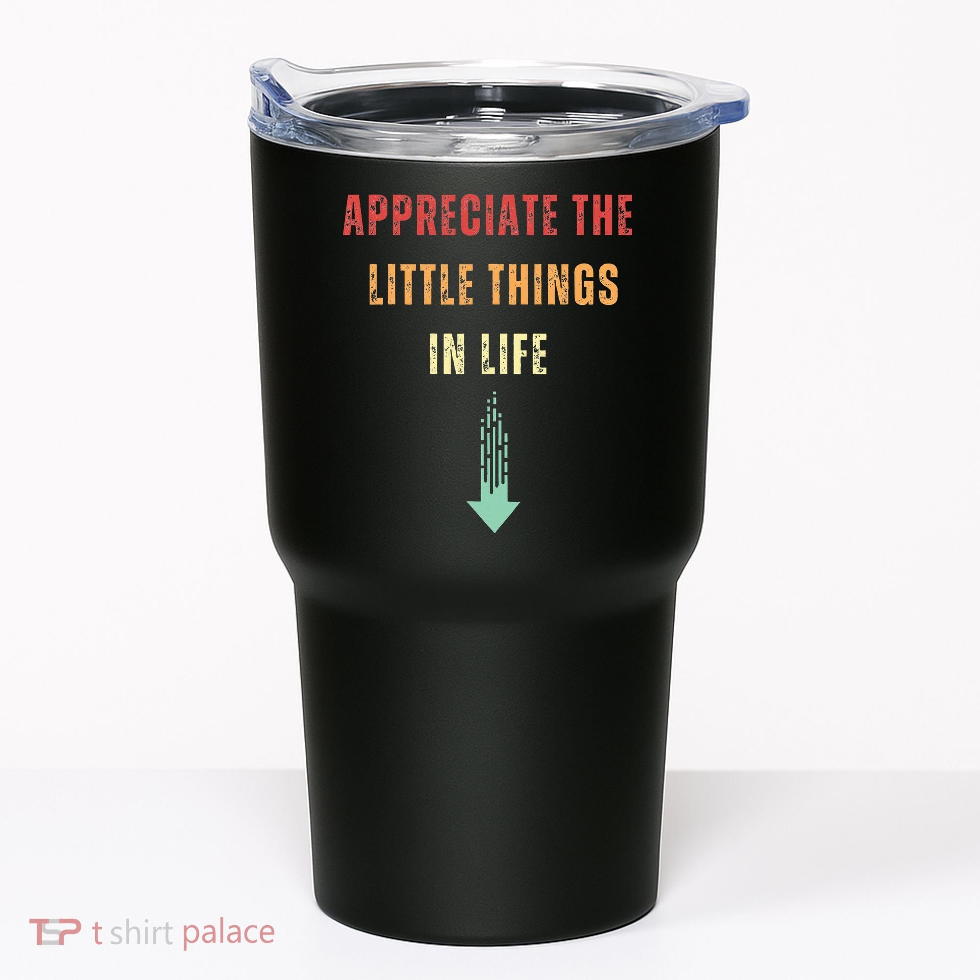 Appreciate The Small Things In Life Funny Arrow Sarcasm Pun Tumbler