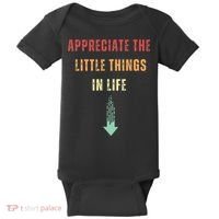 Appreciate The Small Things In Life Funny Arrow Sarcasm Pun Baby Bodysuit thumb 0