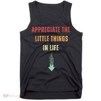 Appreciate The Small Things In Life Funny Arrow Sarcasm Pun Tank Top thumb 0