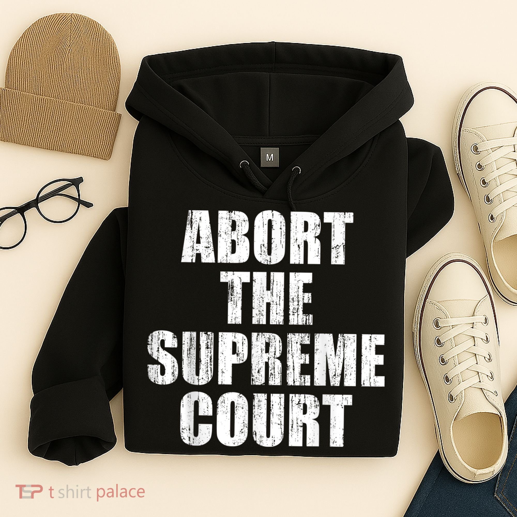 ABORT THE SUPREME COURT Hoodie