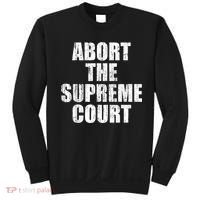 ABORT THE SUPREME COURT Sweatshirt thumb 0