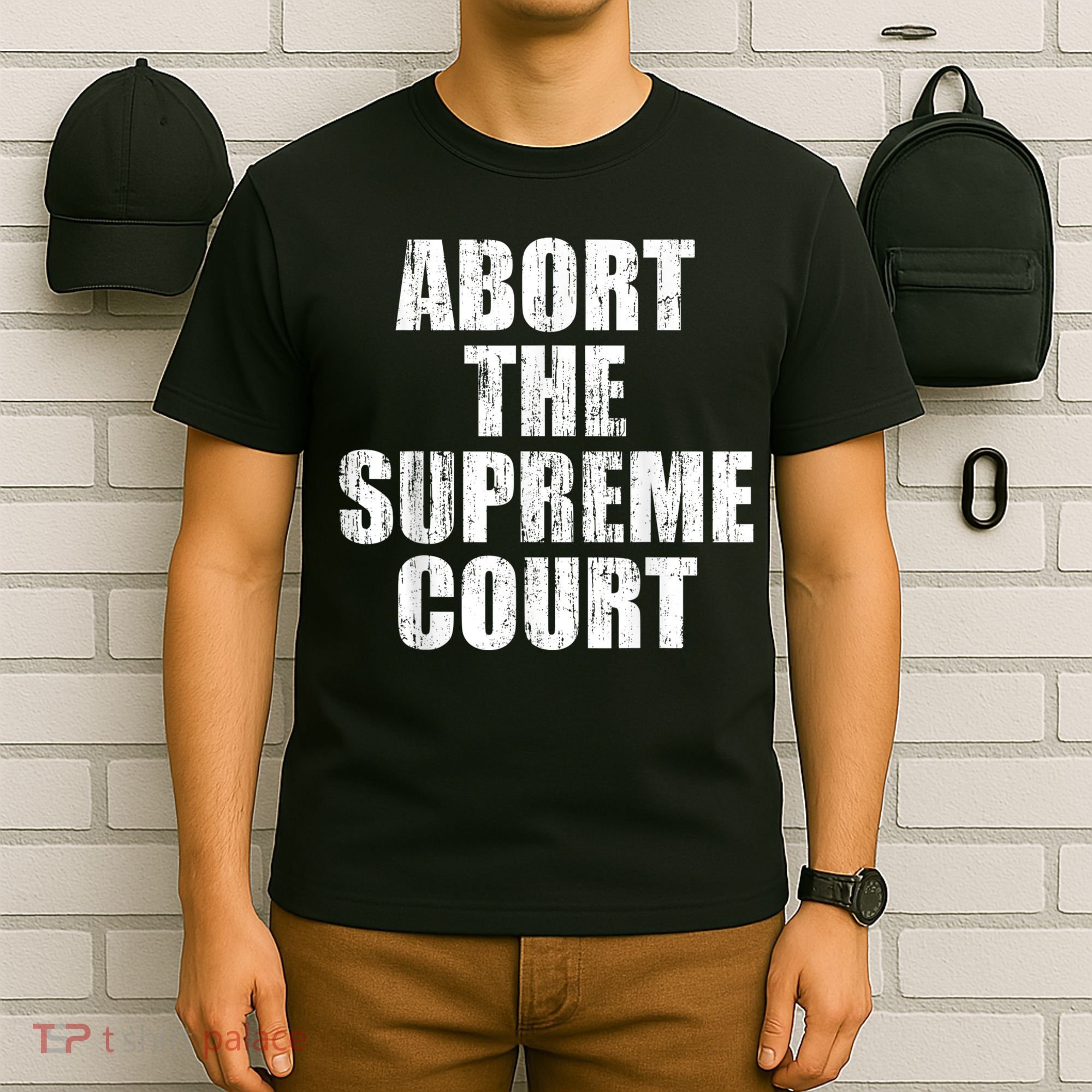 ABORT THE SUPREME COURT T-Shirt