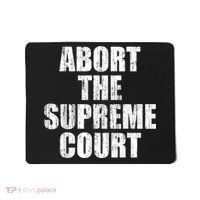 ABORT THE SUPREME COURT Mousepad thumb 0