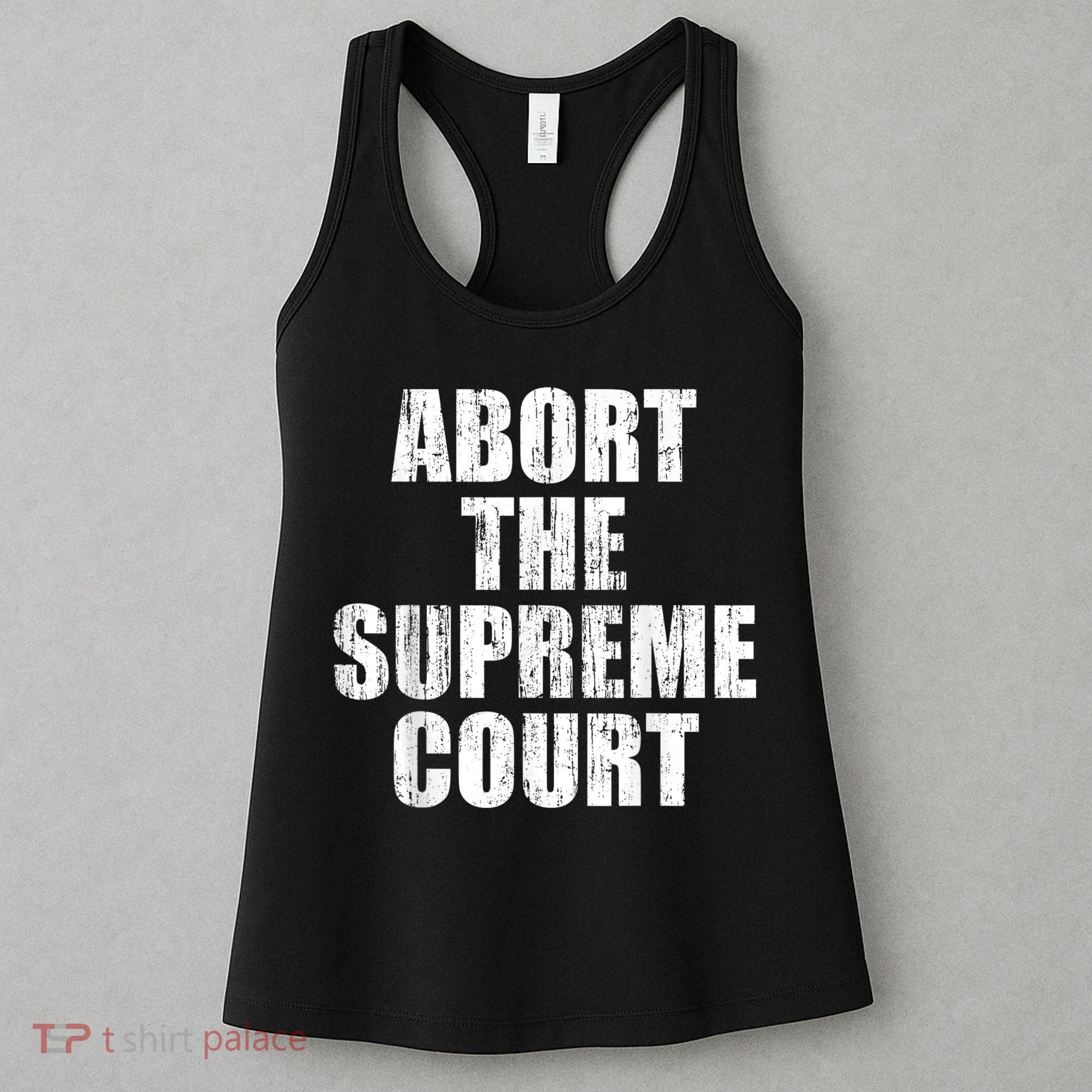ABORT THE SUPREME COURT Women's Tank Top