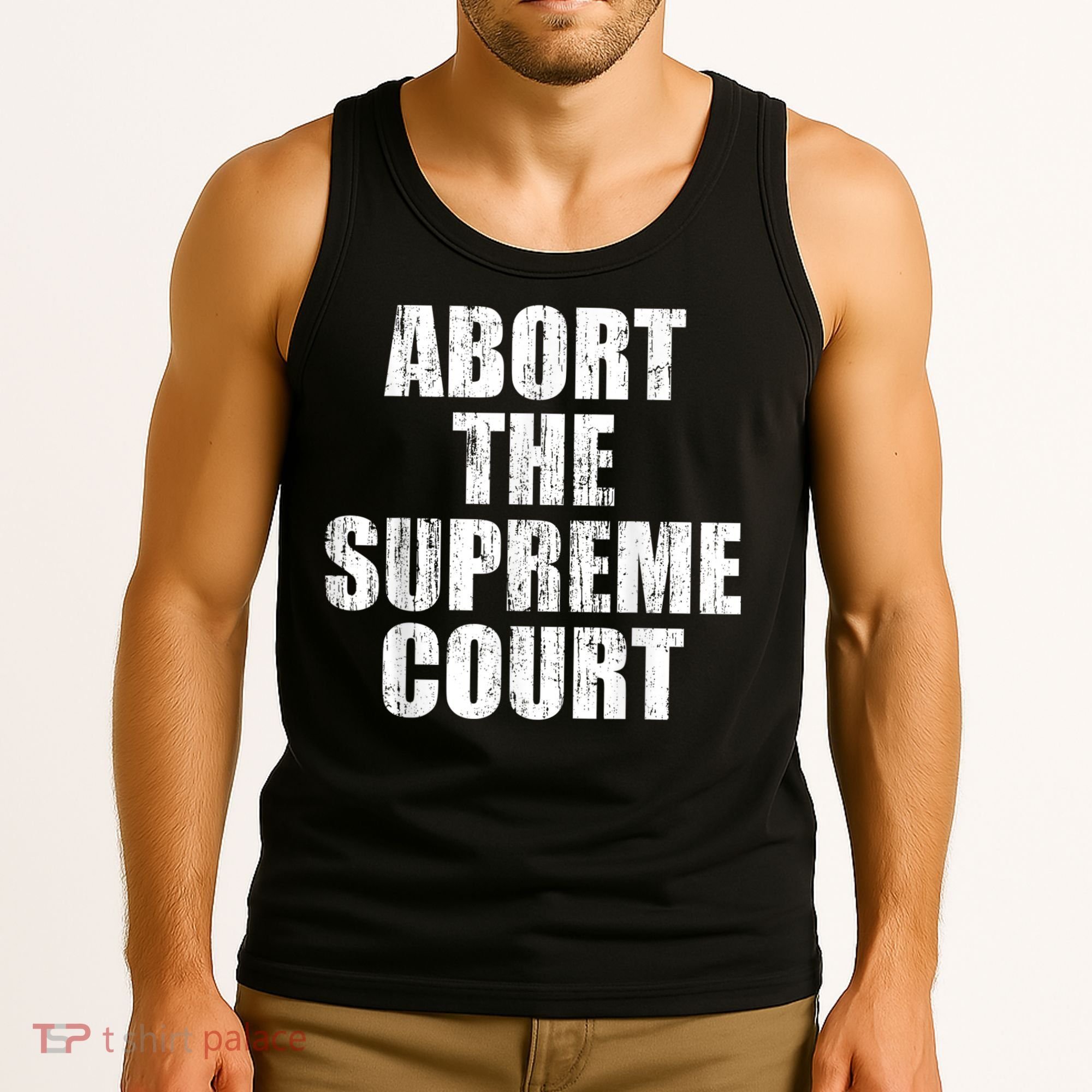 ABORT THE SUPREME COURT Tank Top