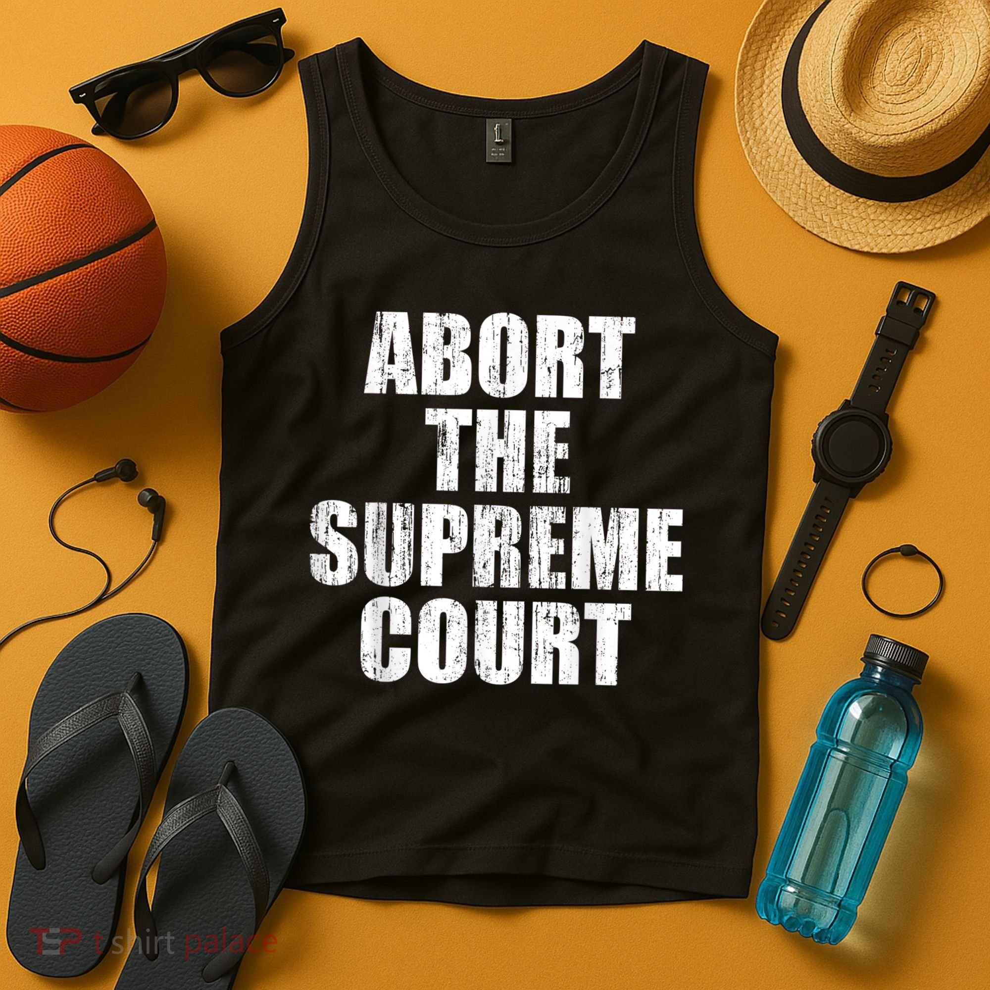 ABORT THE SUPREME COURT Tank Top