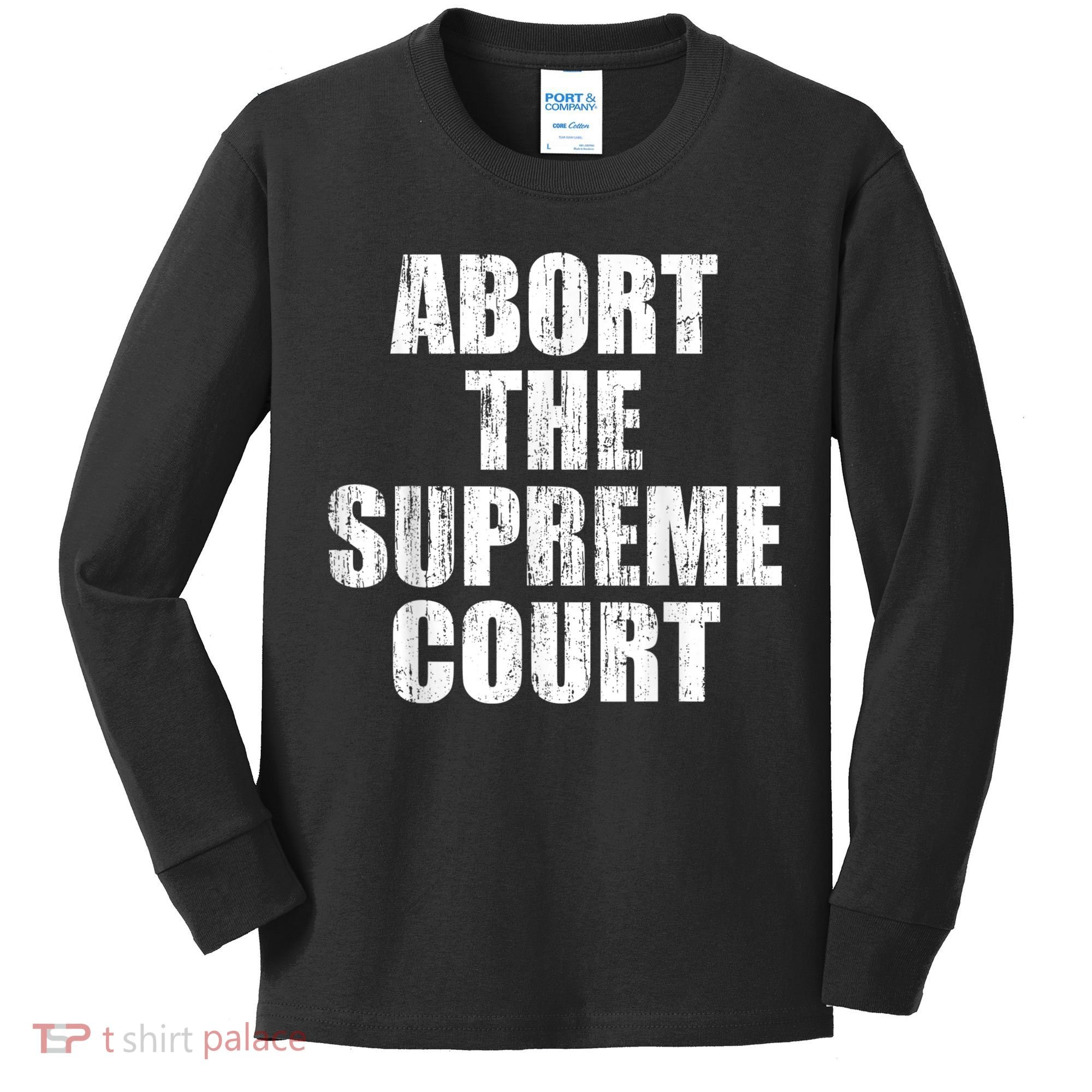 ABORT THE SUPREME COURT Kids Long Sleeve Shirt