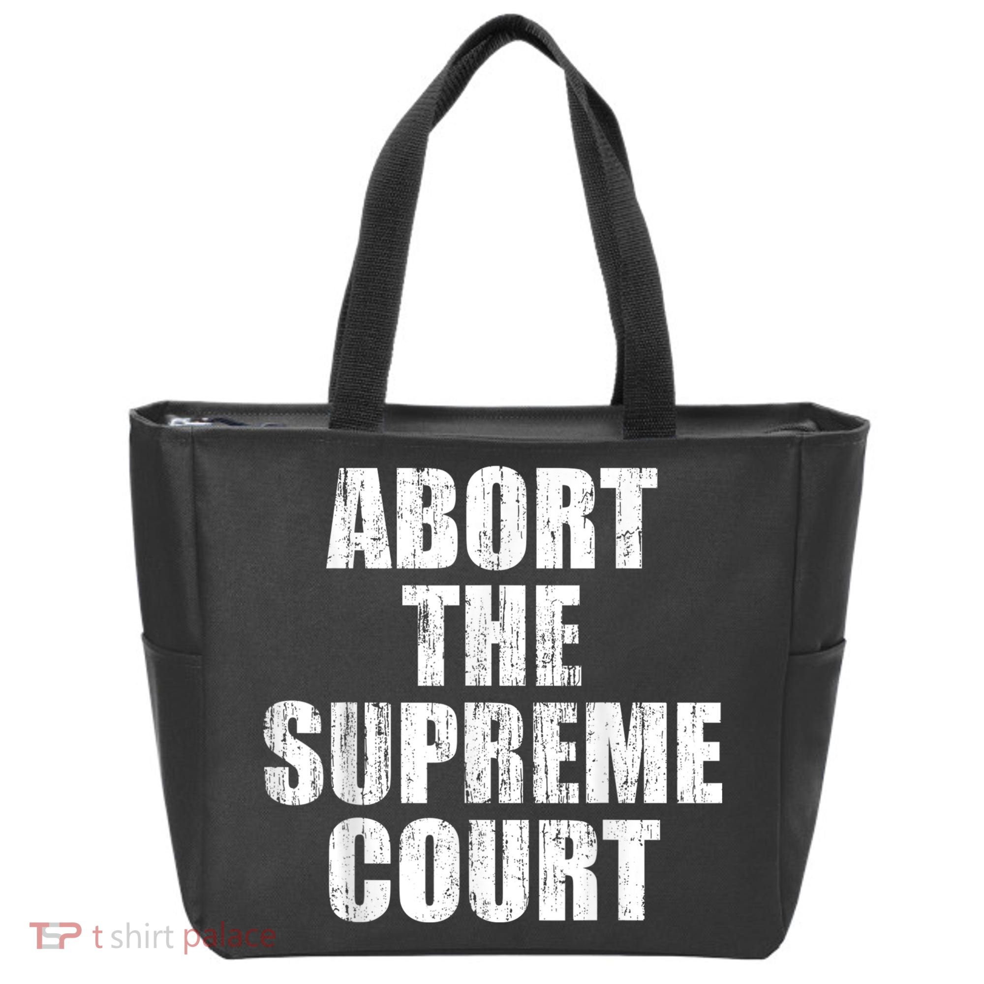 ABORT THE SUPREME COURT Tote Bag