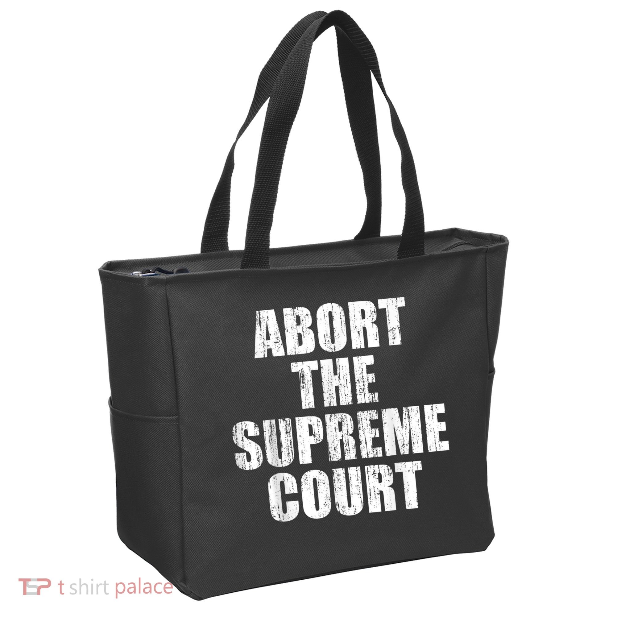 ABORT THE SUPREME COURT Tote Bag