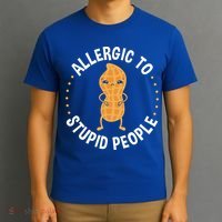 Allergic To Stupid People Peanut Allergy Cute Gift T-Shirt thumb 3