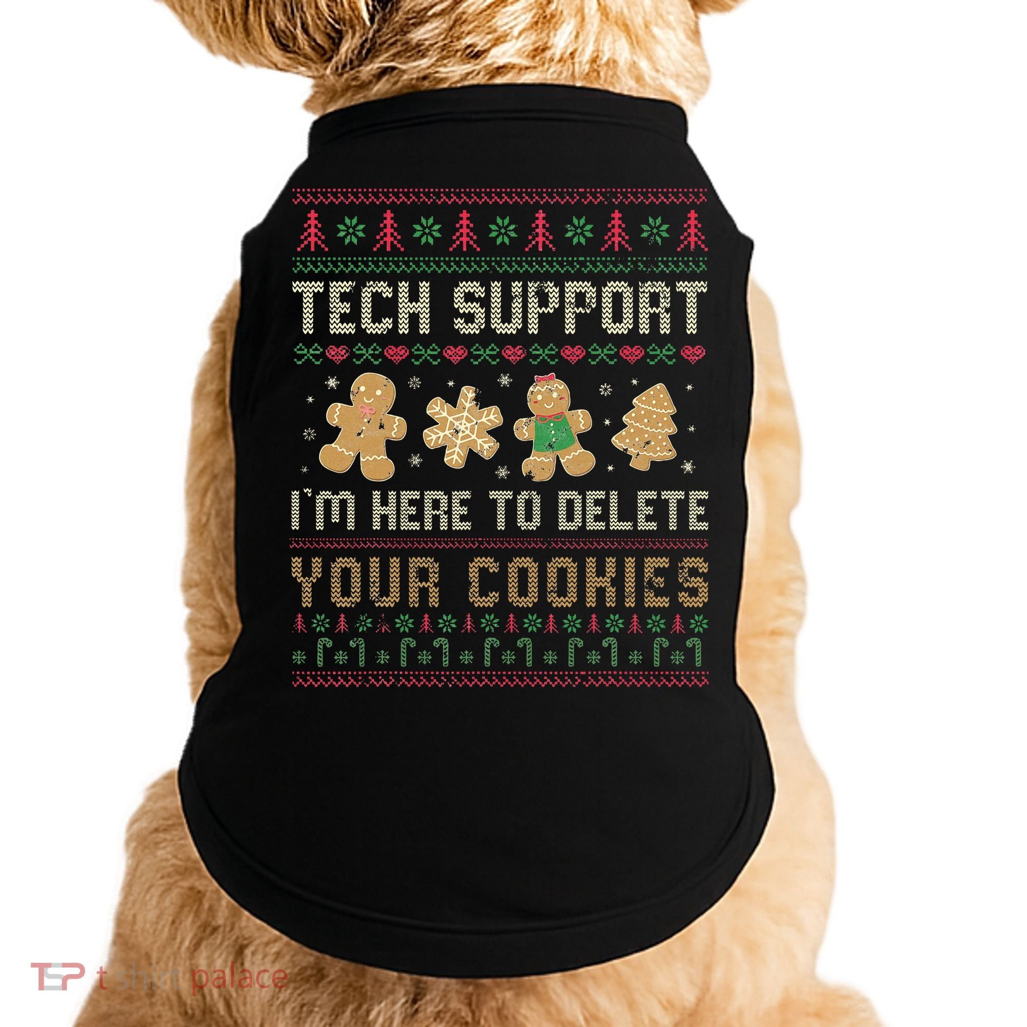 Ateesdas Tech Support I'm Here to Delete Your Cookies xmas Ugly Doggie Tank