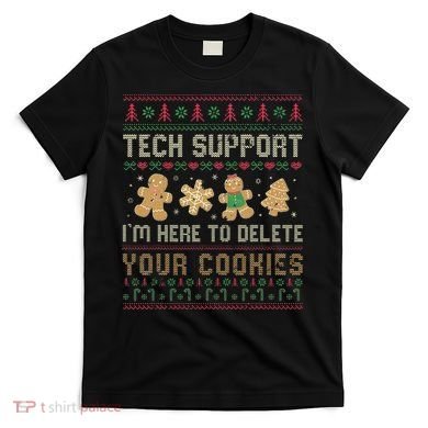 Ateesdas Tech Support I'm Here to Delete Your Cookies xmas Ugly T-Shirt