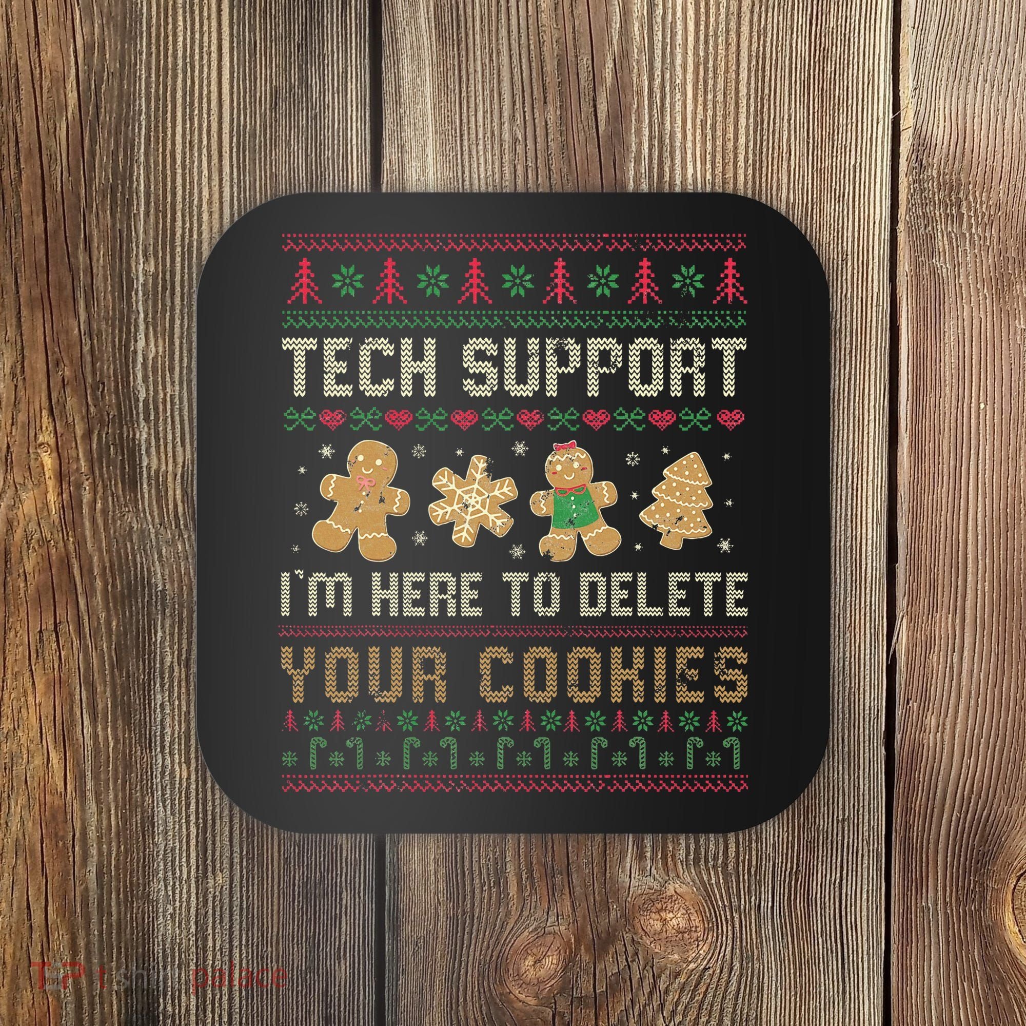 Ateesdas Tech Support I'm Here to Delete Your Cookies xmas Ugly Coaster