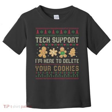 Ateesdas Tech Support I'm Here to Delete Your Cookies xmas Ugly Toddler T-Shirt