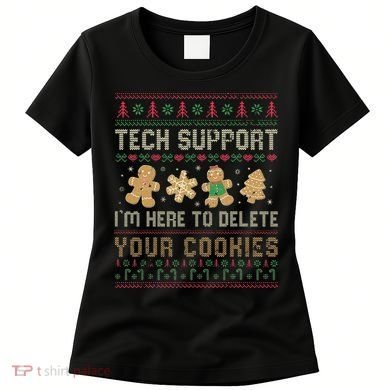 Ateesdas Tech Support I'm Here to Delete Your Cookies xmas Ugly Women's T-Shirt