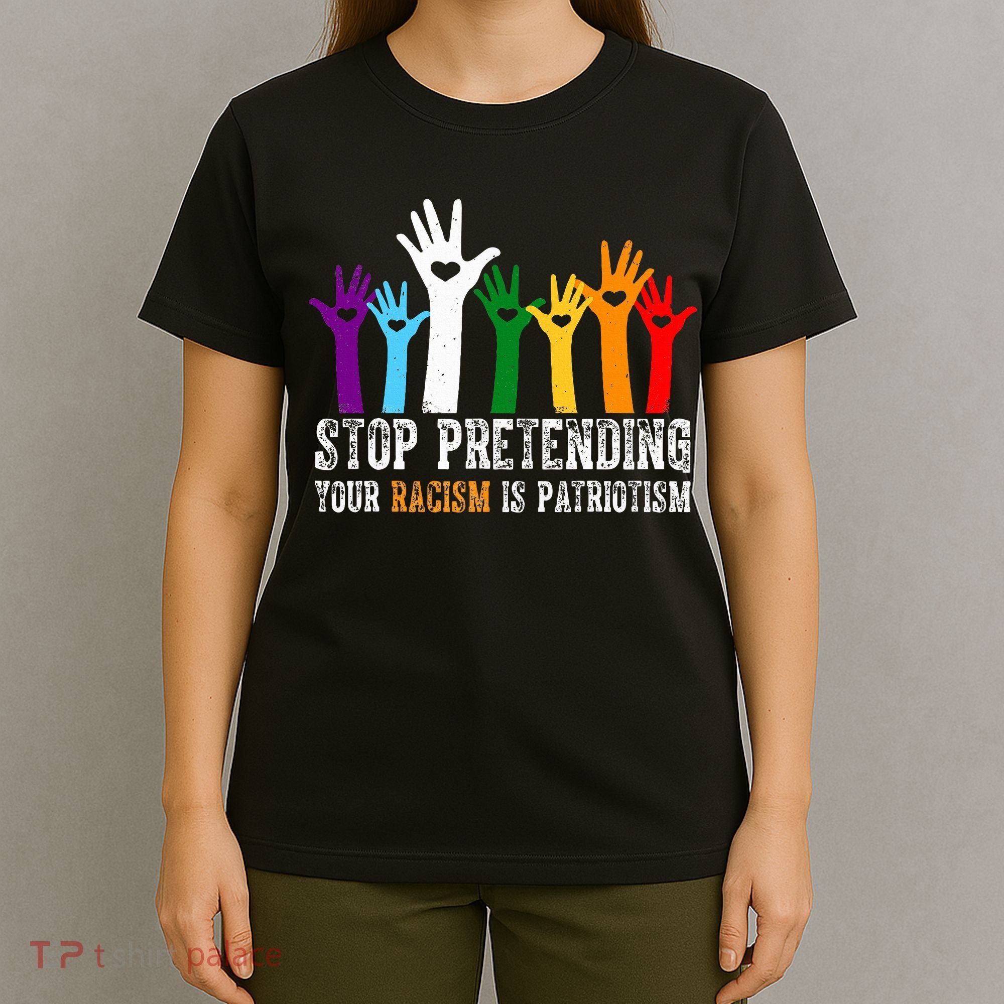 Anti Trump Stop Pretending Your Racism Is Patriotism T-Shirt