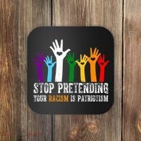 Anti Trump Stop Pretending Your Racism Is Patriotism Coaster thumb 0