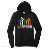Anti Trump Stop Pretending Your Racism Is Patriotism Women's Hoodie thumb 0