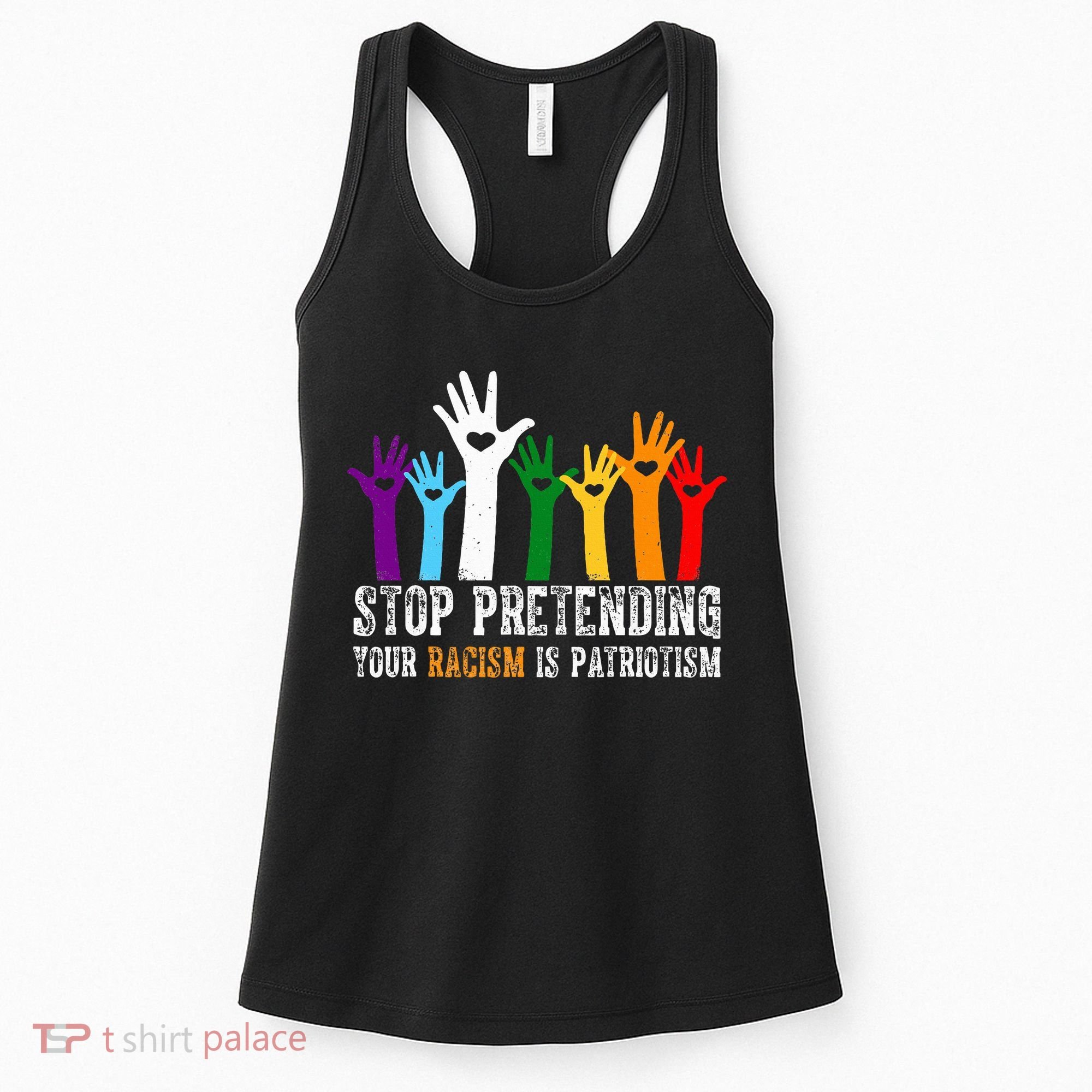Anti Trump Stop Pretending Your Racism Is Patriotism Women's Tank Top