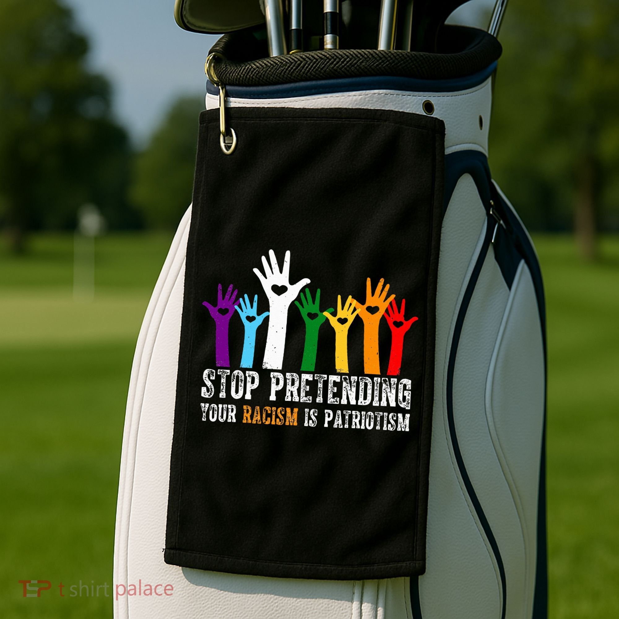 Anti Trump Stop Pretending Your Racism Is Patriotism Golf Towel