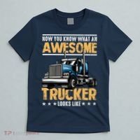 Awesome Trucker Semi Truck Driver 18 Wheeler Mechanic Funny T-Shirt thumb 5