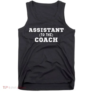 Assistant To The Coach Tank Top