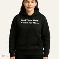 And Then They Came For Me Hoodie thumb 5