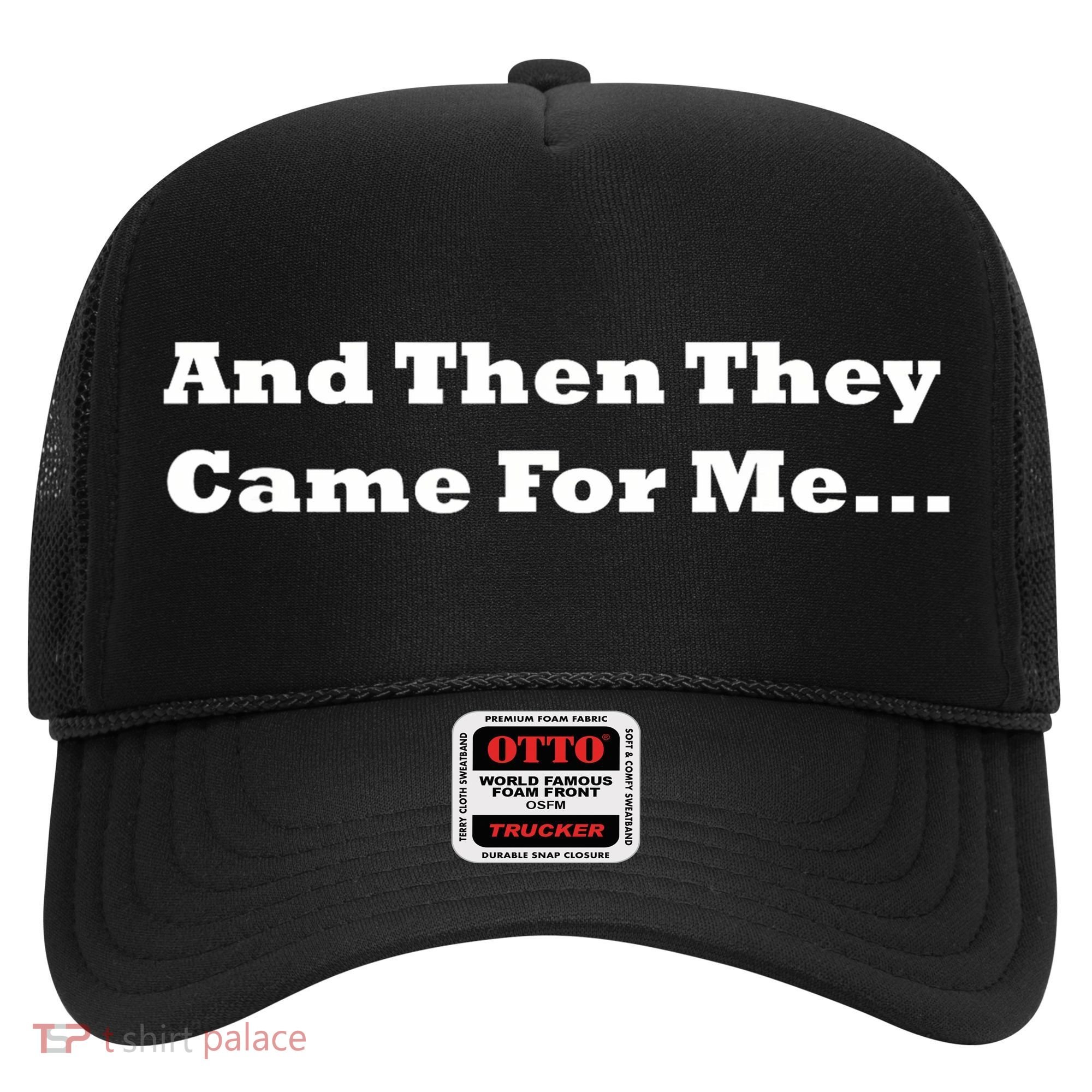 And Then They Came For Me Hat