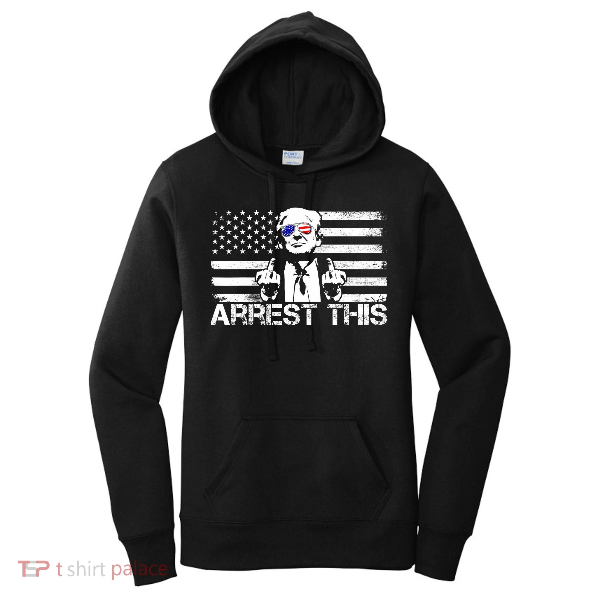Arrest This Trump Fingers Pro Trump 2024 Trump Arrest This Women's Hoodie