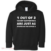 Anti Trump Trump Supporters Are Just Stupid Toddler Hoodie thumb 0
