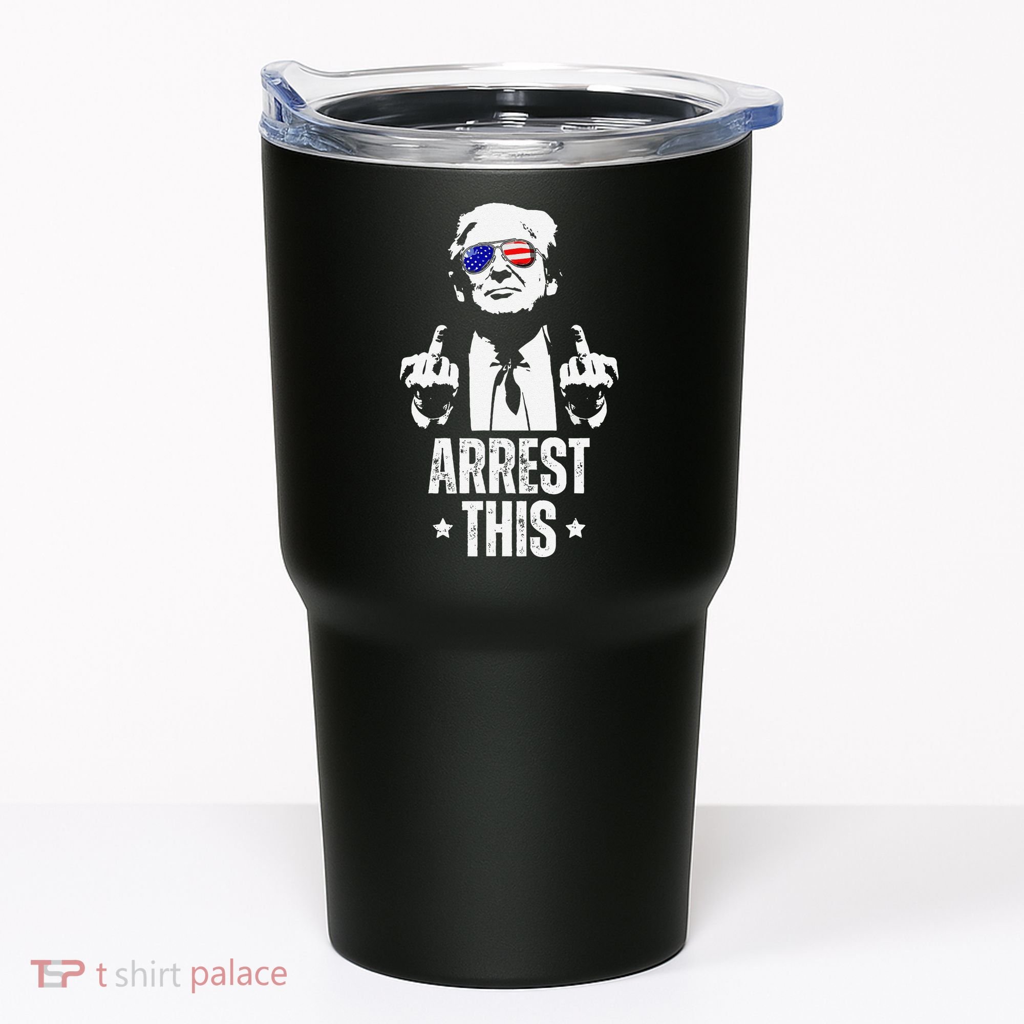 Arrest This Trump Fingers Pro Trump Tumbler