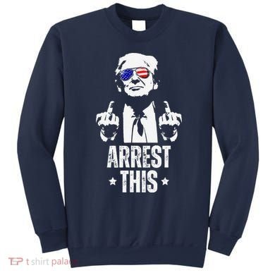 Arrest This Trump Fingers Pro Trump Sweatshirt