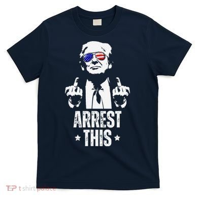 Arrest This Trump Fingers Pro Trump T-Shirt