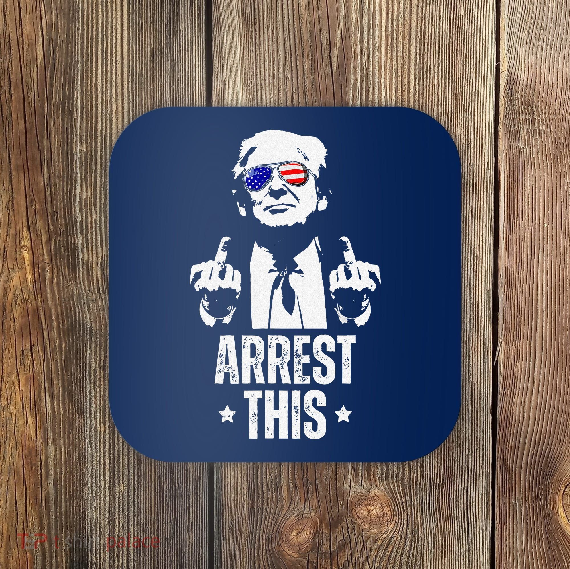 Arrest This Trump Fingers Pro Trump Coaster