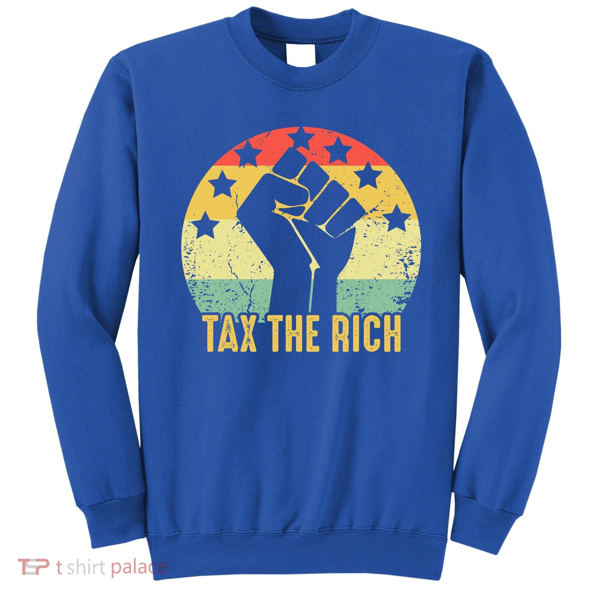 Aoc Tax The Rich Anti Capitalist Political Sweatshirt