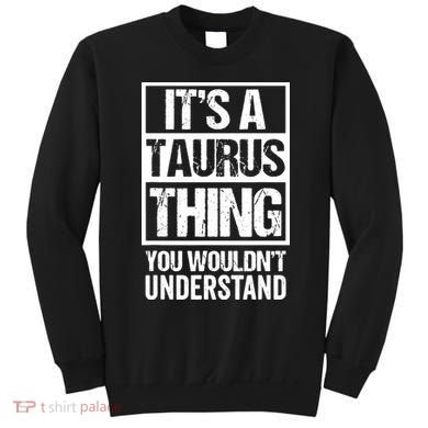 A Taurus Thing You Wouldnt Understand Astrology Zodiac Sweatshirt