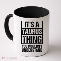 A Taurus Thing You Wouldnt Understand Astrology Zodiac Coffee Mug thumb 0