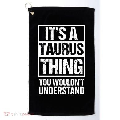 A Taurus Thing You Wouldnt Understand Astrology Zodiac Golf Towel