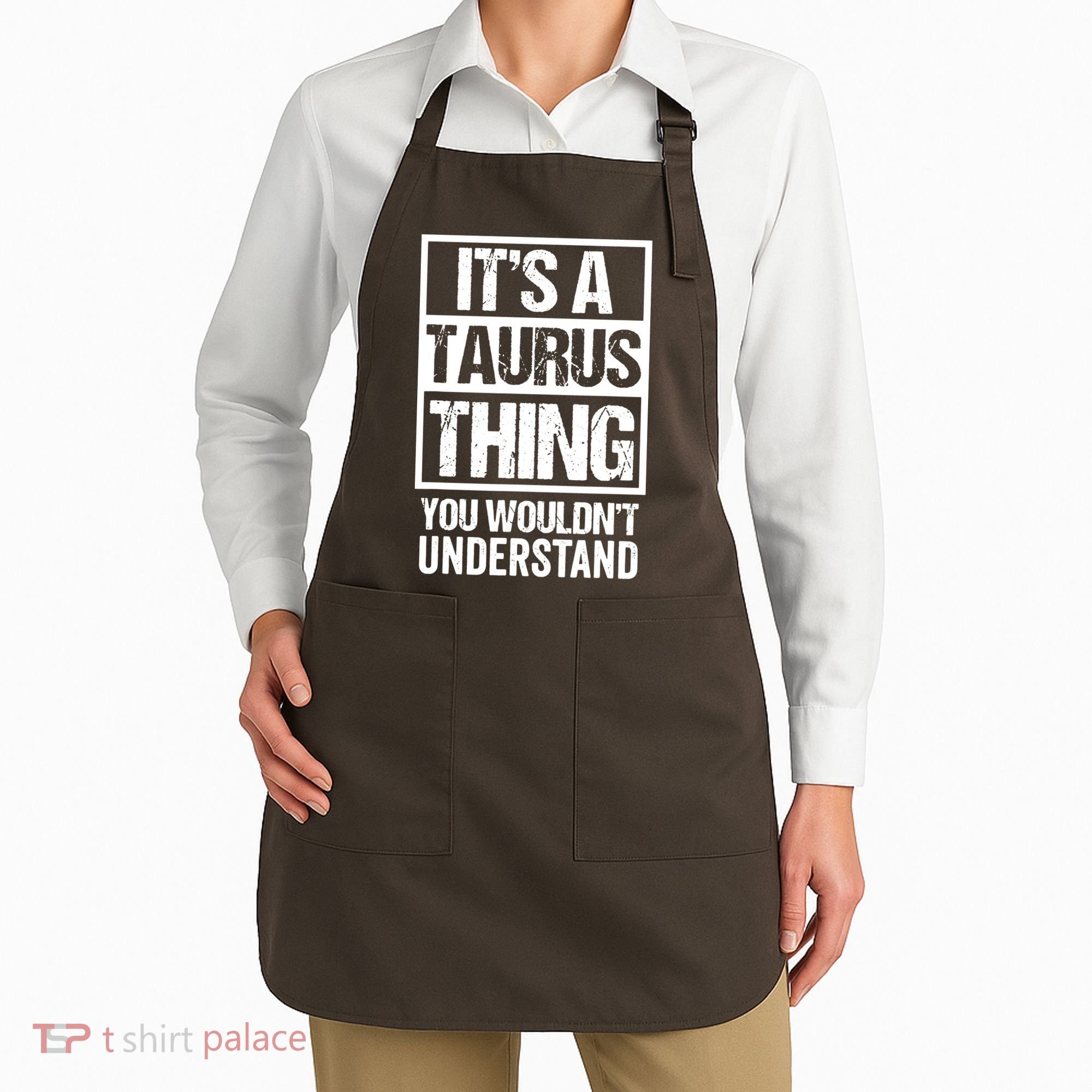A Taurus Thing You Wouldnt Understand Astrology Zodiac Apron