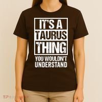 A Taurus Thing You Wouldnt Understand Astrology Zodiac T-Shirt thumb 4