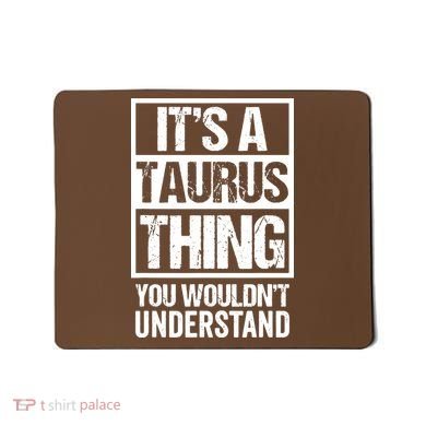 A Taurus Thing You Wouldnt Understand Astrology Zodiac Mousepad