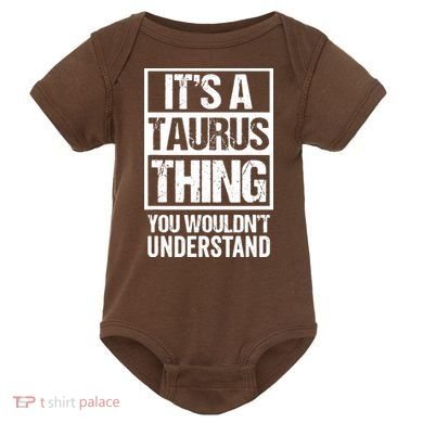 A Taurus Thing You Wouldnt Understand Astrology Zodiac Baby Bodysuit