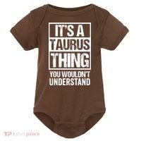 A Taurus Thing You Wouldnt Understand Astrology Zodiac Baby Bodysuit thumb 0